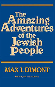 The Amazing Adventures of the Jewish People by Max I. Dimont, 9780874413915