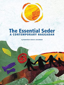 The Essential Seder: A Contemporary Haggadah (Hebrew Edition) by Deborah Gross-Zuchman, 9781681150109