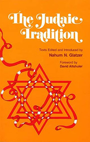 The Judaic Tradition by Nahum N. Glatzer, Nahum N. Glatzer, David Altshuler, 9780874413441