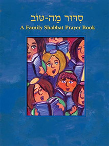Siddur Mah Tov (Conservative): A Family Shabbat Prayer Book by Behrman House, 9780874418767