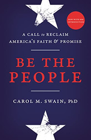 Be the People (A Call to Reclaim America's Faith and Promise) by Carol Swain, 9780785253129