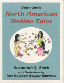 North American Indian Tales (Story Cards) by Susannah J Clark, Ken Rainbow Cougar Edwards, 9780866470834