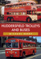 Huddersfield Trolleys and Buses by Michael Berry, 9781445676784