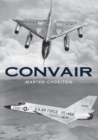 Convair by Martyn Chorlton, 9781445680873