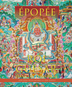Épopée du Roi Guésar dans les thangkas (French Edition) by Jam-Dpal-Rgya-Mtsho, Xiaoli Pan, 9781487809270