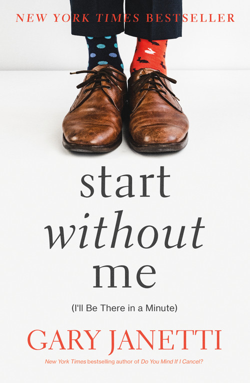 Start Without Me ((I'll Be There in a Minute)) - 9781250225863 by Gary Janetti, 9781250225863