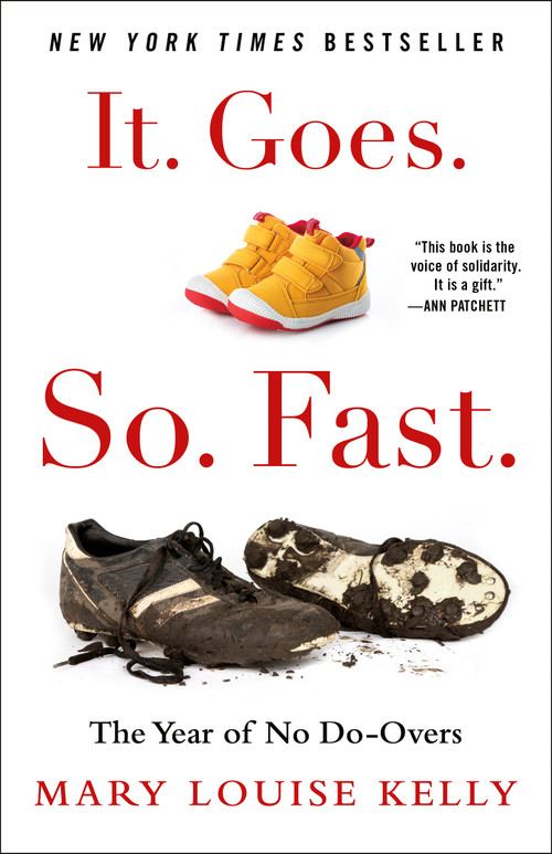 It. Goes. So. Fast. (The Year of No Do-Overs) by Mary Louise Kelly, 9781250859853