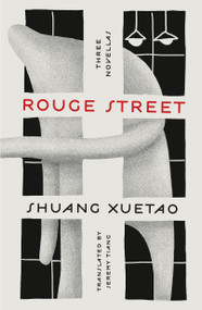 Rouge Street (Three Novellas) - 9781250871145 by Shuang Xuetao, Jeremy Tiang, 9781250871145