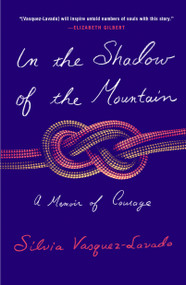 In the Shadow of the Mountain (A Memoir of Courage) - 9781250871084 by Silvia Vasquez-Lavado, 9781250871084
