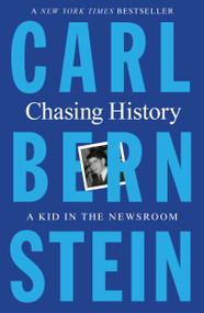 Chasing History (A Kid in the Newsroom) - 9781250869890 by Carl Bernstein, 9781250869890