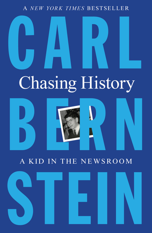 Chasing History (A Kid in the Newsroom) - 9781250869890 by Carl Bernstein, 9781250869890