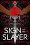 Sign of the Slayer by Sharina Harris, 9781649373311