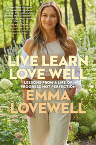 Live Learn Love Well (Lessons from a Life of Progress Not Perfection) by Emma Lovewell, 9780593497357