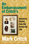 An Embarrassment of Critch's (Immature Stories From My Grown-Up Life) - 9780735235113 by Mark Critch, 9780735235113