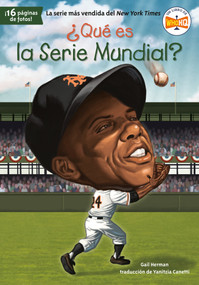 ¿Qué es la Serie Mundial? (Spanish Edition) by Gail Herman, Who HQ, David Grayson Kenyon, Yanitzia Canetti, 9780593522684