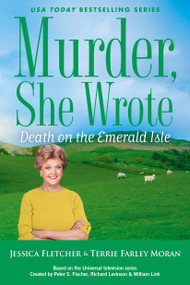Murder, She Wrote: Death on the Emerald Isle by Jessica Fletcher, Terrie Farley Moran, 9780593333686