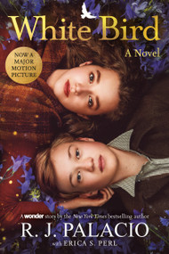 White Bird: A Novel (Based on the Graphic Novel) - 9780593566930 by R. J. Palacio, Erica S. Perl, 9780593566930