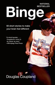 Binge (60 stories to make your brain feel different) - 9781039000544 by Douglas Coupland, 9781039000544