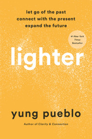 Lighter (Let Go of the Past, Connect with the Present, and Expand the Future) by Yung Pueblo, 9780593233177