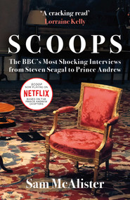 SCOOPS (NOW A MAJOR MOVIE ON NETFLIX) by Sam McAlister, 9780861544400