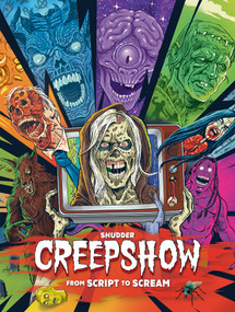 Shudder's Creepshow: From Script to Scream by Dennis L. Prince, 9781803363066
