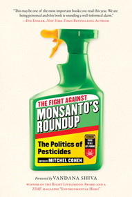 The Fight Against Monsanto's Roundup (The Politics of Pesticides) - 9781510768291 by Mitchel Cohen, Vandana Shiva, 9781510768291
