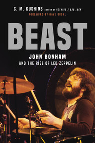 Beast (John Bonham and the Rise of Led Zeppelin) - 9780306846694 by C. M. Kushins, Dave Grohl, 9780306846694