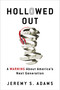 Hollowed Out (A Warning about America's Next Generation) - 9781684513802 by Jeremy S. Adams, 9781684513802