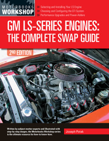 GM LS-Series Engines (The Complete Swap Guide, 2nd Edition) by Joseph Potak, 9780760376546