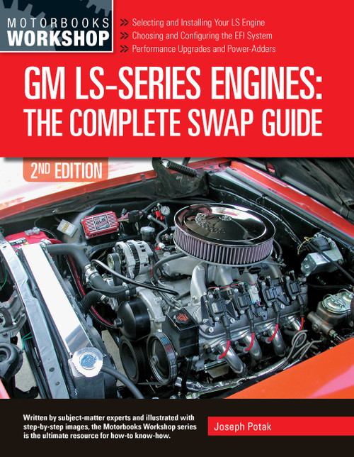GM LS-Series Engines (The Complete Swap Guide, 2nd Edition) by Joseph Potak, 9780760376546