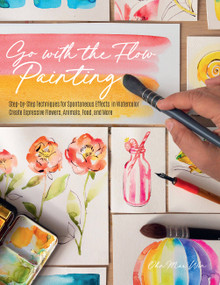 Go with the Flow Painting (Step-by-Step Techniques for Spontaneous Effects in Watercolor - Create Expressive Flowers, Animals, Food, and More) by Ohn Mar Win, 9780760377727