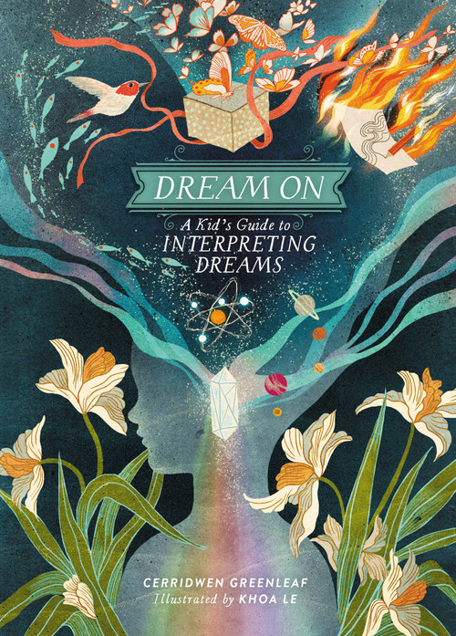 Dream On (A Kid's Guide to Interpreting Dreams) by Cerridwen Greenleaf, Khoa Le, 9780762479269