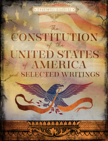 The Constitution of the United States of America and Selected Writings by Editors of Chartwell Books, 9780785841715