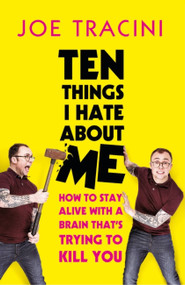 Ten Things I Hate About Me by Joe Tracini, 9781398705937