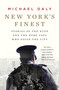 New York's Finest (Stories of the NYPD and the Hero Cops Who Saved the City) - 9781538764343 by Michael Daly, 9781538764343