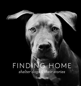 Finding Home (Shelter Dogs and Their Stories) by Traer Scott, 9781616893439