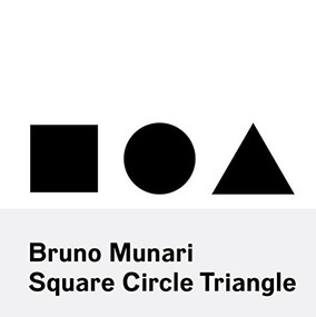 Bruno Munari: Circle  Square  Triangle by Bruno Munari, 9781616894122