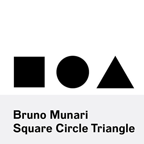 Bruno Munari: Circle  Square  Triangle by Bruno Munari, 9781616894122