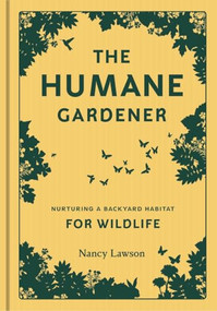 Humane Gardener (Nurturing a Backyard Habitat for Wildlife) by Nancy Lawson, 9781616895549