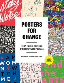 Posters for Change (Tear, Paste, Protest: 50 Removable Posters) by Princeton Architectural Press, 9781616896928