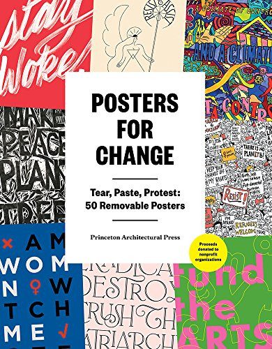 Posters for Change (Tear, Paste, Protest: 50 Removable Posters) by Princeton Architectural Press, 9781616896928