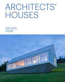 Architects' Houses by Michael Webb, 9781616897024