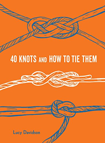 40 Knots and How to Tie Them by Alan Sookie, Lucy Davidson, 9781616897185