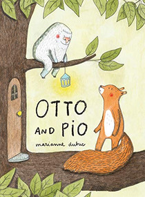 Otto and Pio by Marianne Dubuc, 9781616897604