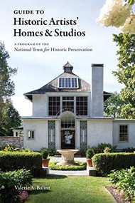 Historic Artists' Homes and Studios (A Guide) by Valerie Balint, 9781616897734