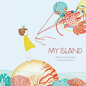 My Island by Stephanie Demasse-Pottier, Seng Soun Ratanavanh, 9781616898137