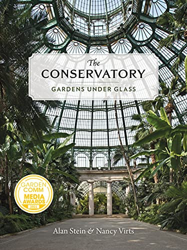 The Conservatory (Gardens Under Glass) by Alan Stein, Nancy Virts, 9781616898274