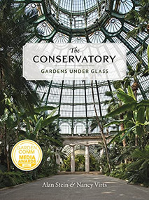 The Conservatory (Gardens Under Glass) by Alan Stein, Nancy Virts, 9781616898274