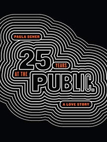 Paula Scher (Twenty-Five Years at the Public: A Love Story) by Paula Scher, 9781616898649