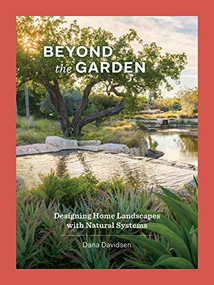 Beyond the Garden (Designing Home Landscapes with Natural Systems) by Dana Davidsen, 9781616899073